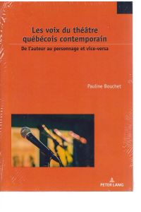 Les Voix du Théàtre québécois contemporain : de lauteur au personnage et vice-versa.   - Études canadiennes ; vol. 34