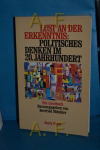 Lust an der Erkenntnis: politisches Denken im 20. Jahrhundert : ein Lesebuch  - hrsg. und eingeleitet von Herfried Münkler / Piper , Bd. 1987