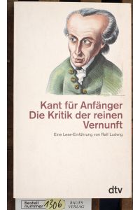 Kant für Anfänger  - Die Kritik der reinen Vernunft. Eine Lese-Einführung