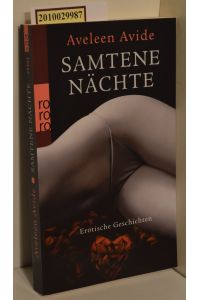 Samtene Nächte : erotische Geschichten ; [adults only] / Aveleen Avide / Rororo ; 25243