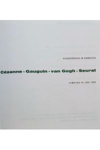 Wegbereiter der modernen Malerei: Cezanne, Gauguin, van Gogh, Seurat - Ausstellung im Kunstverein in Hamburg 4. Mai bis 14. Juli 1963.