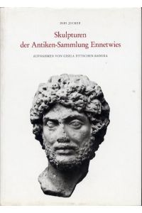 Skulpturen der Antiken-Sammlung Ennetwies; Teil.   - Monumenta artis Romanae 25.