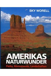 Amerikas Naturwunder. Parks, Monumente, Landschaften.