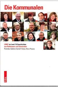 Die Kommunalen: Linke im Land - 16 Geschichten aus Rathäusern und Gemeinden