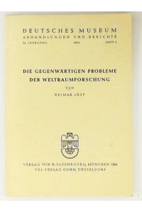 Die gegenwärtigen Probleme der Weltraumforschung (Deutsches Museum, Abhandlungen und Berichte, 32. Jahrgang / 1964 / Heft 3)