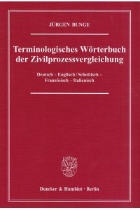 Terminologisches Wörterbuch der Zivilprozessvergleichung. : Deutsch - Englisch - Schottisch - Französisch - Italienisch.