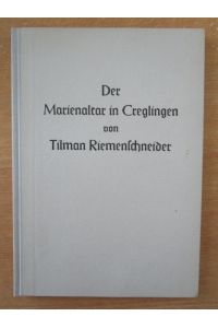 Der Marienaltar in Creglingen von Tilman Riemenschneider.