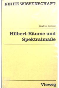 Hilbert-Räume und Spektralmasse.   - Reihe Wissenschaft