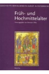 Geschichte der bildenden Kunst in Österreich, Bd. 1, Frühmittelalter und Hochmittelalter