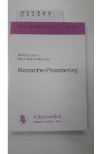 Mezzanine-Finanzierung.   - Bettina Gereth ; Karl-Werner Schulte / Reihe Betriebliche Praxis ; Bd. 6