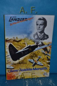 Hans-Joachim Marseille. Der Stern des Südens : Der Landser Ritterkreuzträger Nr. 4.