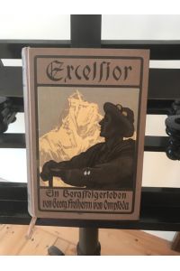 Ercelsior!: Ein Bergsteigerleben