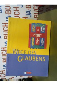 Religion Sekundarstufe I - Gymnasium - Bisherige Ausgabe: 7. /8. Schuljahr - Wege des Glaubens: Schülerbuch
