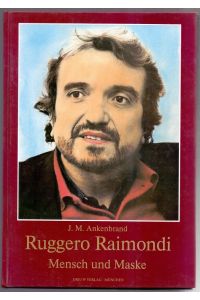 Ruggero Raimondi : Mensch u. Maske.