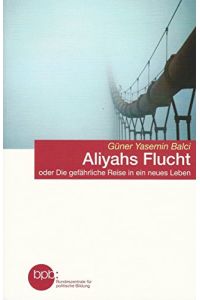 Aliyahs Flucht oder Die gefährliche Reise in ein neues Leben, Taschenbuch