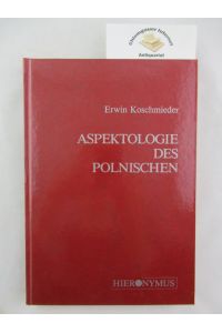 Aspektologie des Polnischen.   - Aus dem Polnischen übersetztvon Nina Kozlowska  / Selecta Slavica ; 11