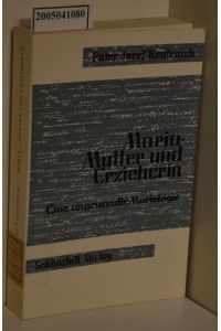 Maria - Mutter und Erzieherin : e. angewandte Mariologie / Josef Kentenich. [Hrsg. von d. Schönstätter Marienschwestern]