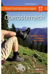 Slow Foot Wanderungen: Oberösterreich: Gemütliche Touren zum Schauen und Verweilen.