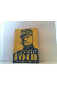 Marschall Foch. (Colemans kleine Biographien, Heft 64).