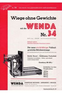 Wenda Nr. 34. Die neue Vollaufgewichts-Brückenwaage. Sonderpreisliste Nr. ;Wenda Waagenfabrik, Gebrüder Metzner, Annaber i. Erzgeb. , Inh. Ed. Wendenburg