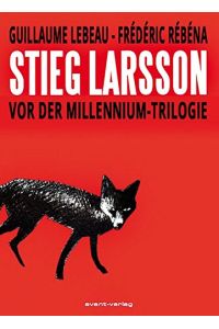Stieg Larsson: Vor der Millennium-Trilogie.