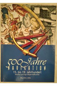 500 Jahre Navigation.   - Navigationsinstrumente vom 15. bis zum 19. Jahrhundert.