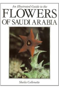 Illustrated Guide to the Flowers of Saudi Arabia.