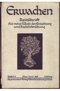 Erwachen. Zeitschrift für neue Wege der Erziehung und Seelenforschung.   - Heft 1-2 Mai-Juni 1927. -  I. Jahrgang.
