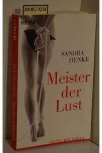 Meister der Lust : Roman / Sandra Henke