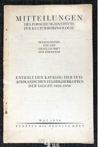 Mitteilungen des Forschungsinstituts für Kulturmorphologie : Die Expedition von 1928-1930  - Enthält den Katalog der süd-afrikanischen Felsbilderkopien