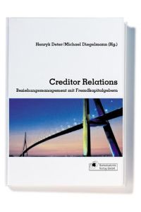 Creditor Relations. Beziehungsmanagement mit Fremdkapitalgebern