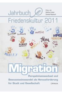 Jahrbuch Friedenskultur 2011: Migration, Diversiät und Frieden - Handlungsspielräume für Kommunen.