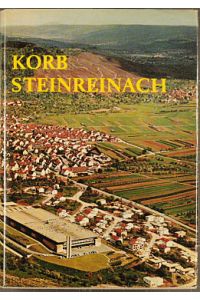 Korb, Steinreinach : die Geschichte u. Chronik zweier Weinbausiedlungen.   - Hrsg. vom Bürgermeisteramt Korb
