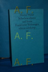 Selbstbewusstsein und Ironie : Frankfurter Vorlesungen  - Edition Suhrkamp , 1090= N.F., 90