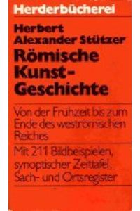 Römische Kunstgeschichte : von d. Frühzeit bis z. Ende d. weström. Reiches.   - Herderbücherei ; Bd. 463