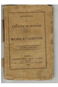 Michel et Christine par mm. Scribe et Dupin. Comédie-Vaudeville. Répertoire du Théatre de Madame.   - Deuxième Livraison.