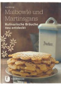Maibowle und Martinsgans : kulinarische Bräuche neu entdeckt.