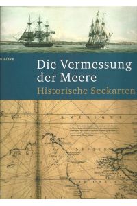 Die Vermessung der Meere. Historische Seekarten.