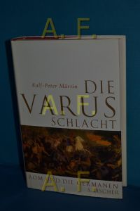 Die Varusschlacht : Rom und die Germanen.