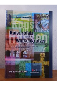 Kaiserpfalz und Wolkenkratzer. Kunst in Hessen. Das Buch zur siebenteiligen Reihe des Hessen-Fernsehens. Die Blauen Bücher