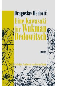 Eine Kawasaki für Wukman Dedowitsch: Gedichte. (Edition Niemandsland).