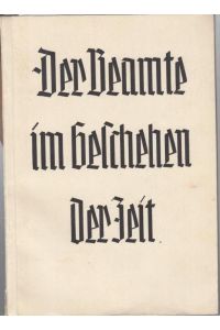 Der Beamte im Geschehen seiner Zeit. Worte Hermann Neefs. Ausgewählt und zusammengestellt von Josef Reusch.
