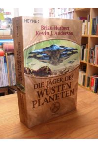 Die Jäger des Wüstenplaneten - Roman, aus dem Amerikanischen von Bernhard Kempen,