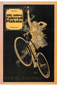 100 (Hundert) Jahre Fahrrad-Plakate. Eine Sammlung von 96 Reproduktionen.   - Zusammengestellt u. kommentiert v. Jack Rennert.