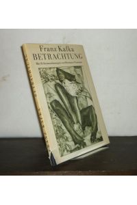 Betrachtung. [Von Franz Kafka]. Mit 18 Steinzeichnungen von Hermann Naumann.