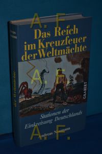 Das Reich im Kreuzfeuer der Weltmächte , Stationen der Einkreisung Deutschlands.