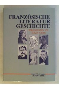 Französische Literaturgeschichte.   - unter Mitarb. von Karlheinrich Biermann ... hrsg. von Jürgen Grimm