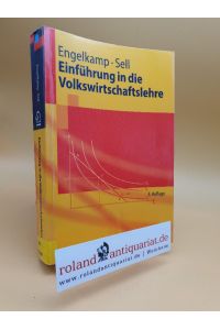 Einführung in die Volkswirtschaftslehre / Paul Engelkamp ; Friedrich L. Sell / Springer-Lehrbuch