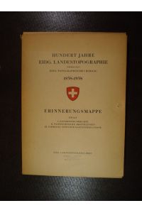 Hundert Jahre Eidg. Landestopographie. Ehemaliges Eidg. Topographisches Bureau 1838-1938. Erinnerungsmappe