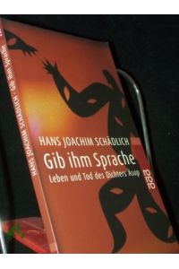 Gib ihm Sprache : Leben und Tod des Dichters Äsop , eine Nacherzählung / Hans Joachim Schädlich